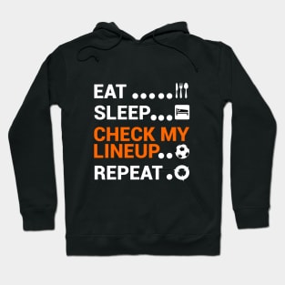 Eat Sleep Check My Lineup Repeat Hoodie